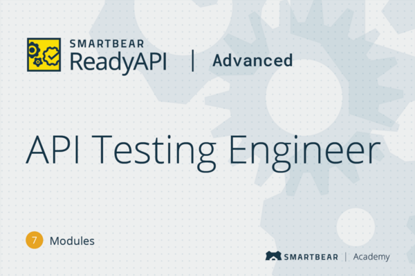 ReadyAPI: API Test Engineer - Advanced